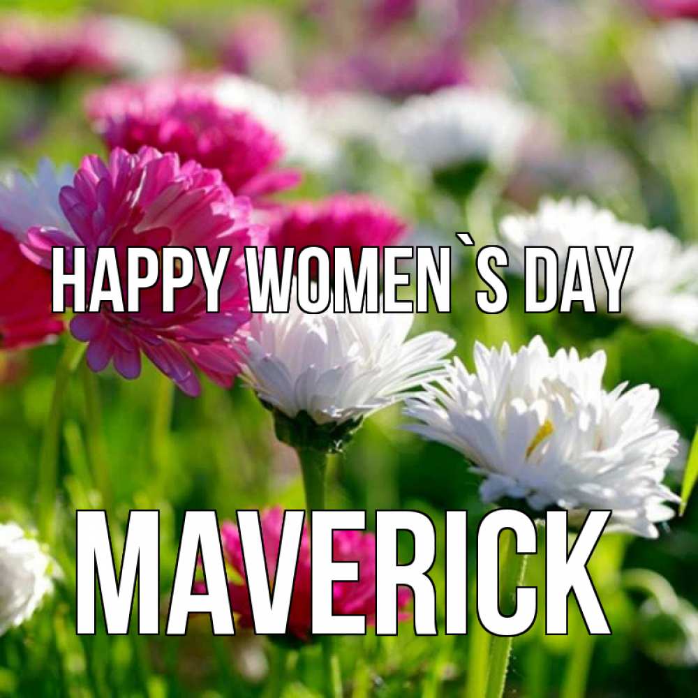 Greetings card с именем, Maverick happy women`s day международный женский день 1 Greetings with text for free download 